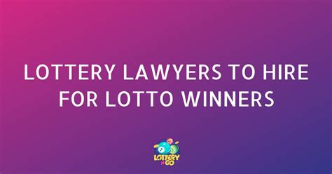 Best Lottery Lawyers to Hire for Lotto Winners [Updated .